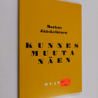 Markus Jääskeläinen : Kunnes muuta näen : runoja - pikkukuva 1
