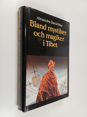Alexandra David-Neel : Bland mystiker och magiker i Tibet