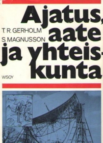 Tor Ragnar Gerholm - Ajatus, aate ja yhteiskunta