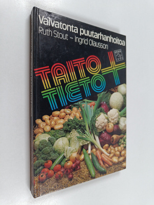 Ruth Stout : Vaivatonta puutarhanhoitoa : kateviljelyn opas