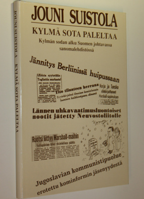 Jouni Suistola : Kylmä sota paleltaa : kylmän sodan alku ...