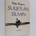 Viljo Kajava : Suljetuin silmin : runoja - pikkukuva 1