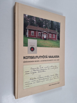 Jouni Kauhanen : Kotiseututyötä Vaalassa : Säräisniemen m...