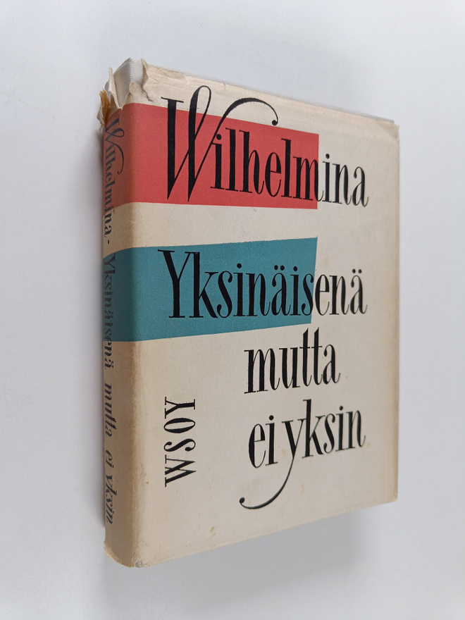 Hollannin prinsessa Wilhelmina : Yksinäisenä, mutta ei yksin