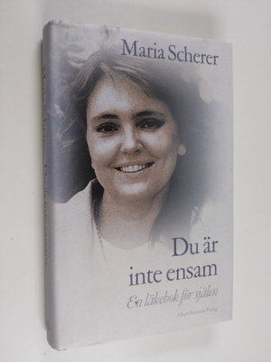 Maria Scherer : Du är inte ensam : en läkebok för själen ...