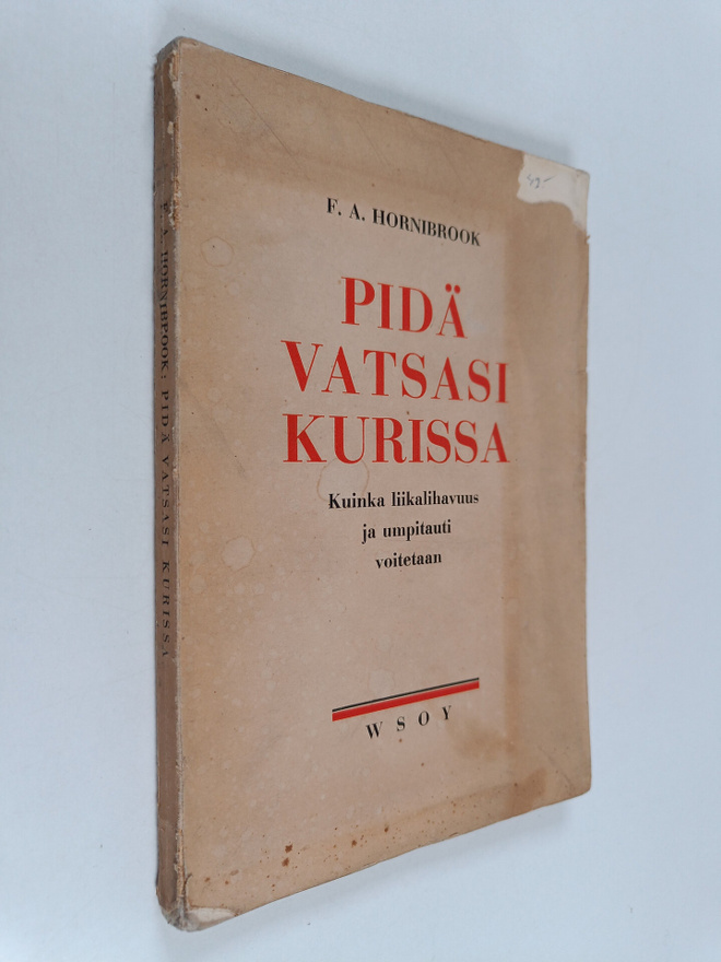 F. A. Hornibrook : Pidä vatsasi kurissa : kuinka liikalih...
