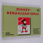 Jukka Vesterinen : Disney-keräilijän opas : puoli vuosisa... - pikkukuva 1
