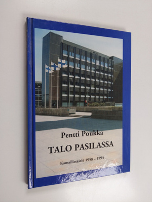 Pentti Poukka : Talo Pasilassa : Kansallissäätiö 1958-1994