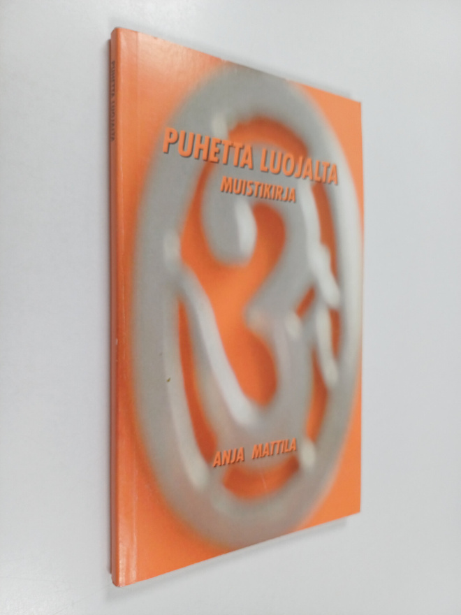 Anja Mattila : Puhetta luojalta : muistikirja