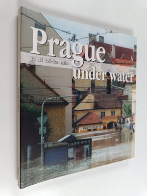 Harald Salfellner : Prague Under Water