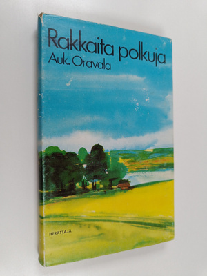 Aukusti Oravala : Rakkaita polkuja
