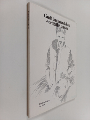 Kirsten Andersen : Godt landmandskab - vort faelles ansvar