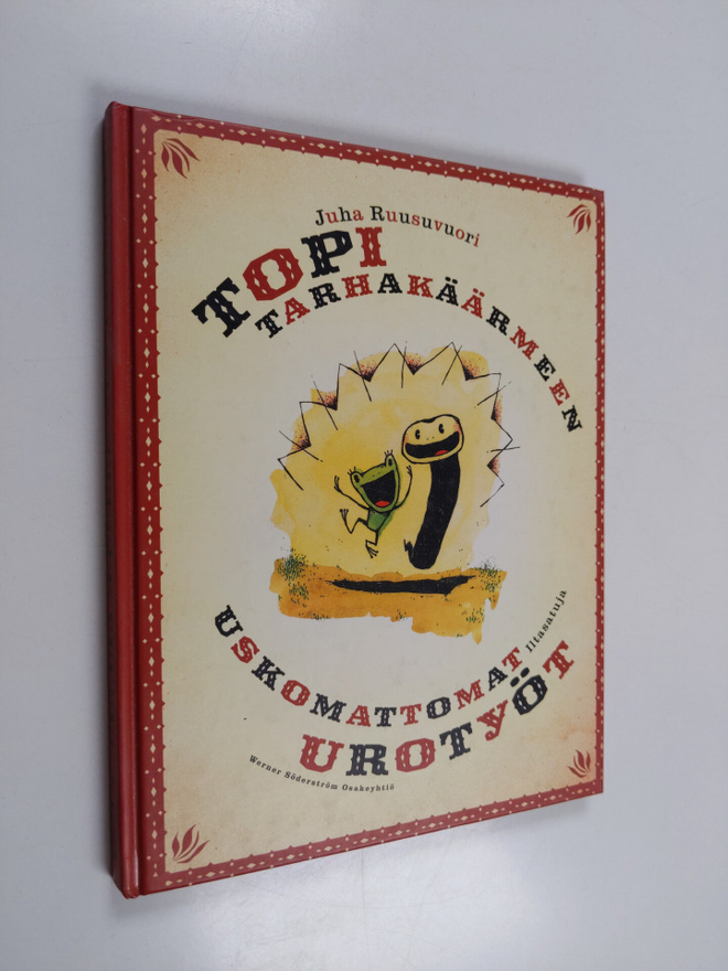 Juha Ruusuvuori : Topi tarhakäärmeen uskomattomat urotyöt...