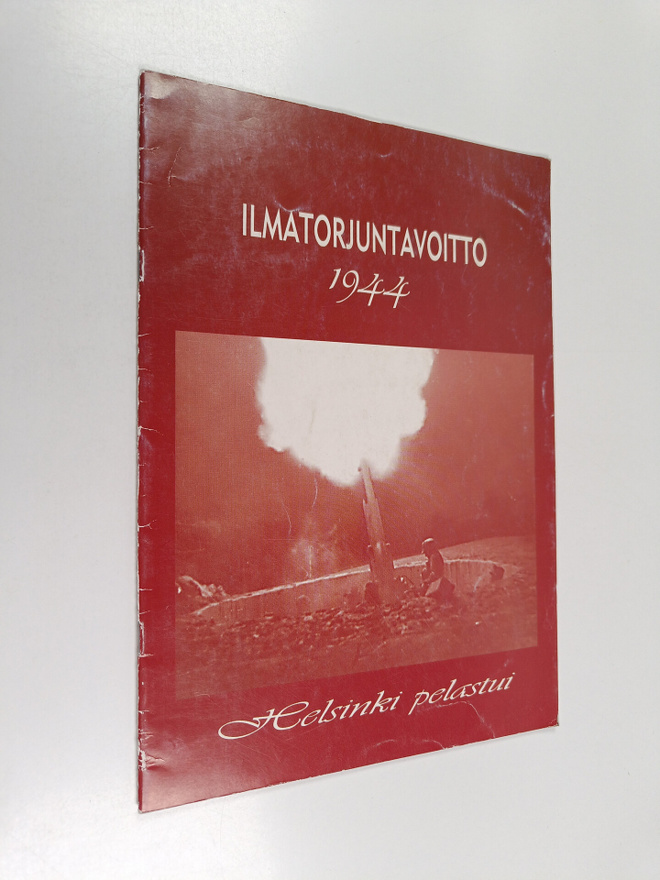 Pertti Alanen : Ilmatorjuntavoitto 1944 : Helsinki pelastui