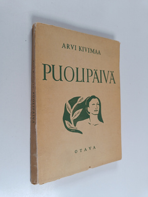 Arvi Kivimaa : Puolipäivä : runoja