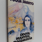 Tuula Saarto : Odota, kuuntele, Magdaleena - pikkukuva 1