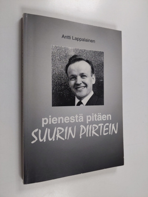 Antti Lappalainen : Pienestä pitäen suurin piirtein (sign...