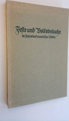 Eugen Fehrle : Feste und Volksbrauche im Jahreslauf europ...