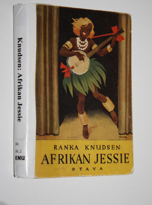 Ranka Knudsen : Afrikan Jessie : hilpeä kertomus nuorille...