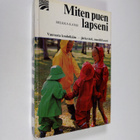 Hilkka Kansi : Miten puen lapseni - pikkukuva 1