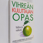 John Elkington : Vihreän kuluttajan opas : valitse ja vai... - pikkukuva 1