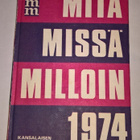 MITÄ MISSÄ MILLOIN 1974 KANSALAISEN VUOSIKIRJA OTAVA KEURUU - pikkukuva 1