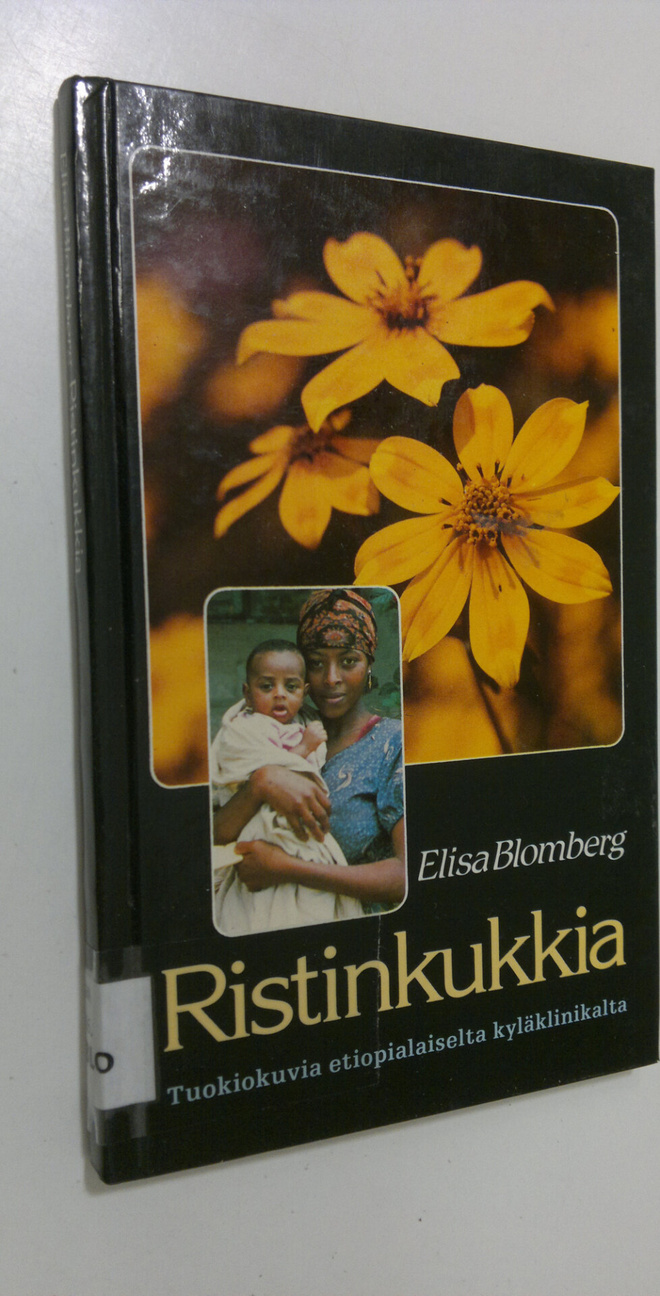 Elisa Blomberg : Ristinkukkia : tuokiokuvia etiopialaisel...