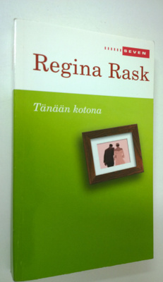 Regina Rask : Tänään kotona
