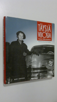 Anna-Liisa (toim.) Haavikko : Täysiä vuosia : vuoden 1950...
