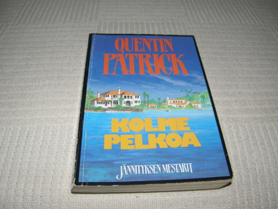 Quentin Patrick Kolme pelkoa -nid