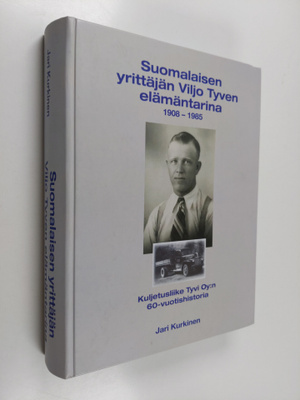 Jari Kurkinen : Suomalaisen yrittäjän Viljo Tyven elämänt...