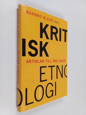 Kritisk etnologi : artiklar till Åke Daun