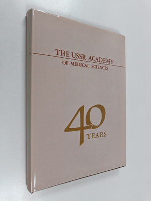 The USSR Academy of Medical Sciences - 40 Years