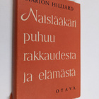 Marion Hilliard : Naislääkäri puhuu rakkaudesta ja elämästä - pikkukuva 1