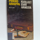 Pirkko Arhippa : Kuolleet eivät äänestä - pikkukuva 1