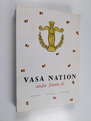 Vasa nation under femtio år : historik, minnen, matrikel