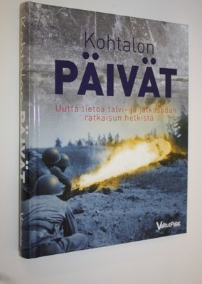 Kohtalon päivät : uutta tietoa talvi- ja jatkosodan ratka...