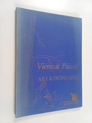Aili Kyrönlahti : Vierivät päivät