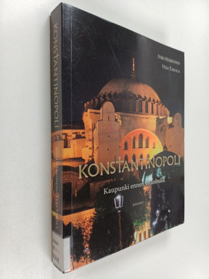 Jyrki Härkönen : Konstantinopoli : kaupunki ennen Istanbulia