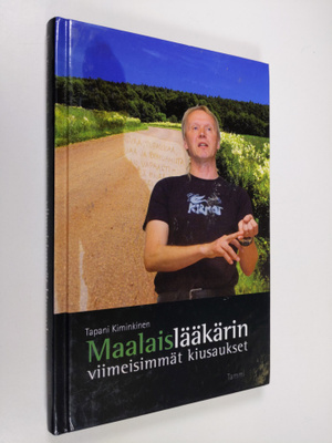 Tapani Kiminkinen : Maalaislääkärin viimeisimmät kiusaukset