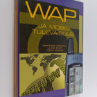 Jukka Kolari : WAP ja mobiili tulevaisuus - pikkukuva 1