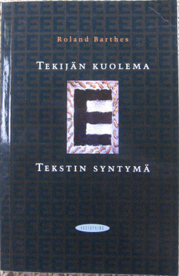 Roland Barthes: Tekijän kuolema - Tekstin syntymä