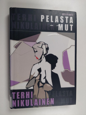 Terhi Nikulainen : Pelasta mut : jännitysromaani