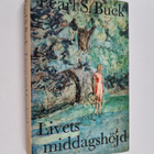 Pearl S. Buck : Livets middagshöjd : roman - pikkukuva 1