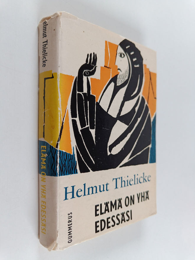 Helmut Thielicke : Elämä on yhä edessäsi : vuorisaarnan s...