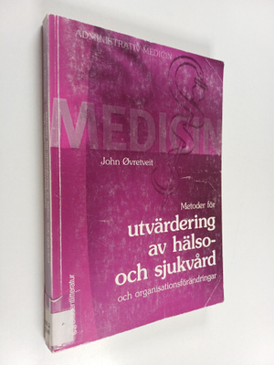 John Ovretveit : Metoder för utvärdering av hälso- och sj...