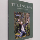 Jaakko ym. (toim.) Yli-Paavola : Tulinuija : Aleksis Kive... - pikkukuva 1