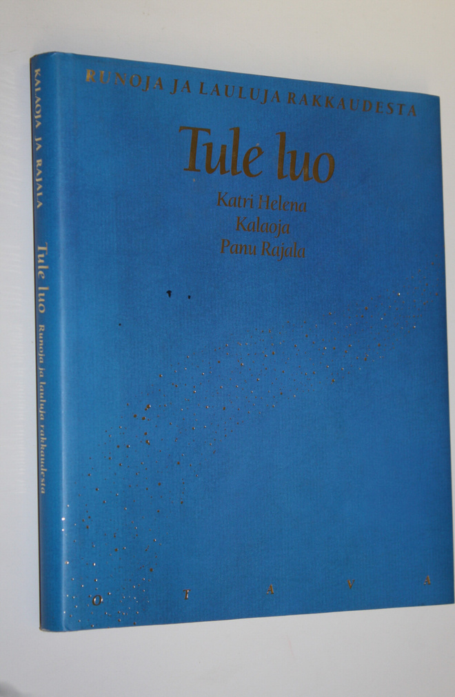 Katri Helena ym. (toim.) Kalaoja : Tule luo : runoja ja l...