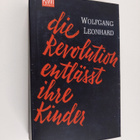 Wolfgang Leonhard : Die Revolution entlässt ihre Kinder - pikkukuva 1