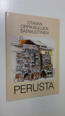 Antti Henttonen : Otavan oppikirjojen satavuotinen perusta